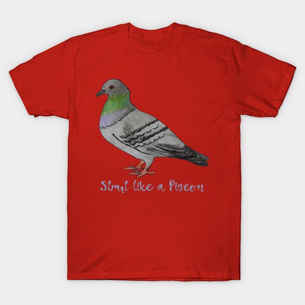 Strut Like a Pigeon T-Shirt by ABY_Creative